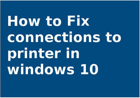 fix connections to printer in windows 10